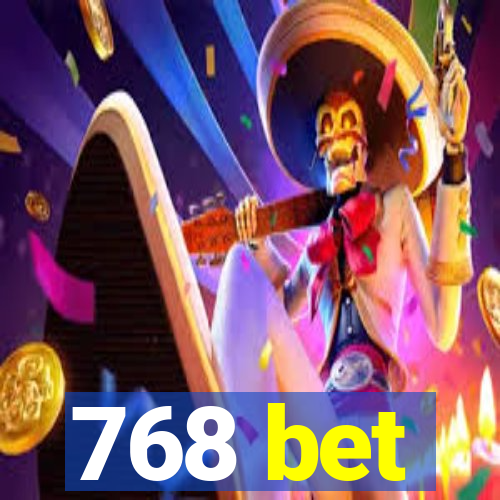 768 bet